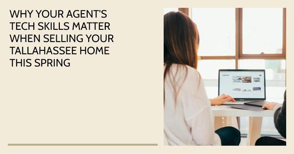 Why Your Agent's Tech Skills Matter When Selling Your Tallahassee Home This Spring,Debbie Kirkland