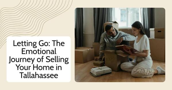 Letting Go: The Emotional Journey of Selling Your Home in Tallahassee,Debbie Kirkland