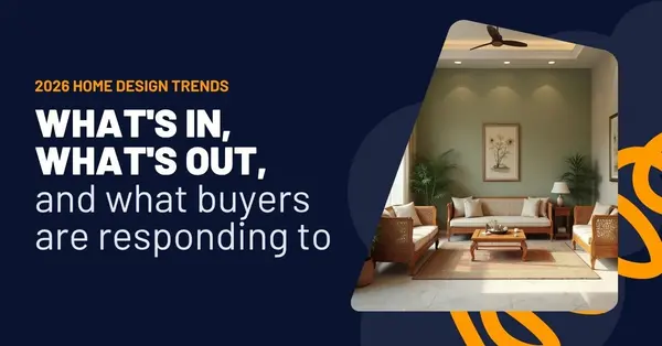 2026 Home Design Trends: What's In, What's Out, and What Buyers Are Responding To