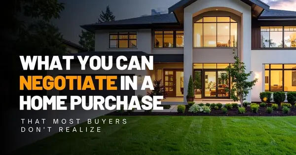 What You Can Negotiate in a Home Purchase (That Most Buyers Don't Realize)