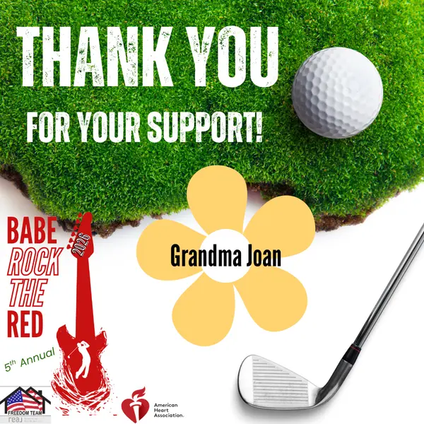 A special thank you to Grandma Joan for supporting and sponsoring our Babe Rock the Red Golf Scramble!