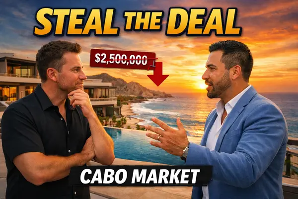 feature image of Negotiating the Cabo Real Estate Market: Where the Deals Actually Happen
