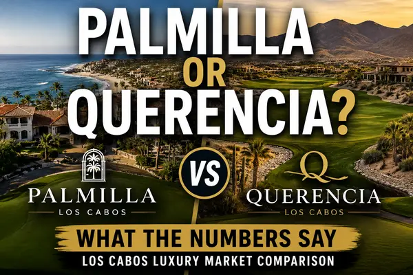 feature image of Palmilla vs. Querencia: A Data-Driven Look at Cabo’s Ultra-Luxury Market