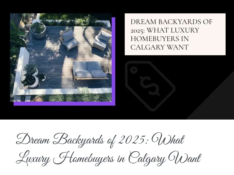 Dream Backyards of 2026: What Luxury Homebuyers in Calgary Want