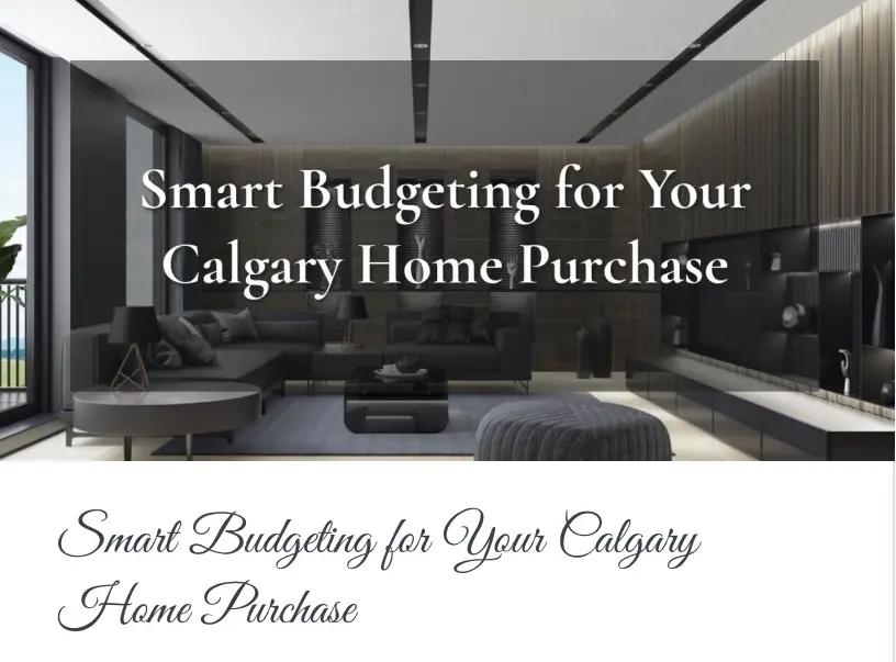 Smart Budgeting for Your Calgary Home Purchase