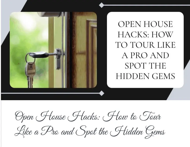 Open House Hacks: How to Tour Like a Pro and Spot the Hidden Gems