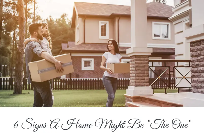  6 Signs A Home Might Be "The One"