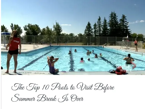  Top 5 Pools to Visit  Before Summer Break Ends,Calgary & Area Real Estate