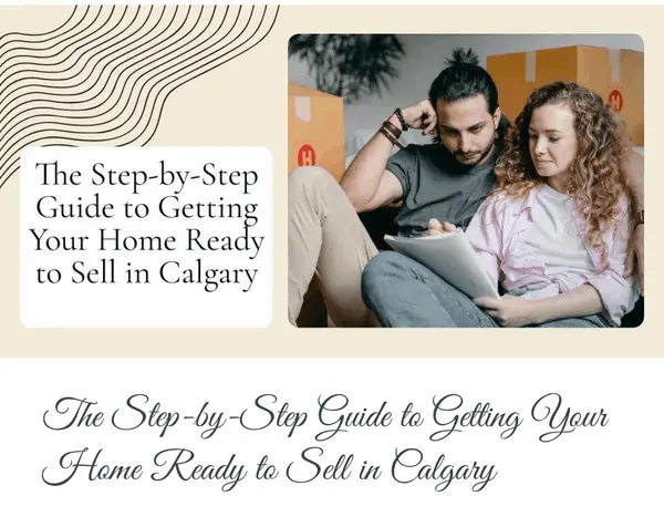 The Step-by-Step Guide to Getting Your Home Ready to Sell in Calgary,Calgary & Area Real Estate