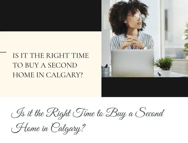 Is it the Right Time to Buy a Second Home in Calgary?,Calgary & Area Real Estate