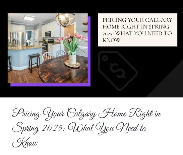 Pricing Your Calgary Home Right in Spring 2026: What You Need to Know,Calgary & Area Real Estate
