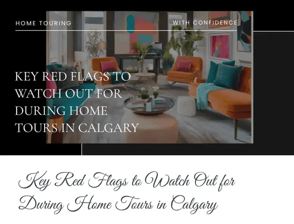 Key Red Flags to Watch Out for During Home Tours in Calgary,Calgary & Area Real Estate