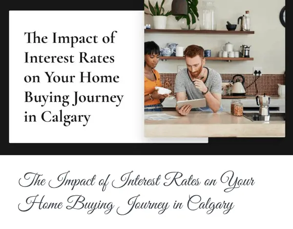 The Impact of Interest Rates on Your Home Buying Journey in Calgary,Calgary & Area Real Estate