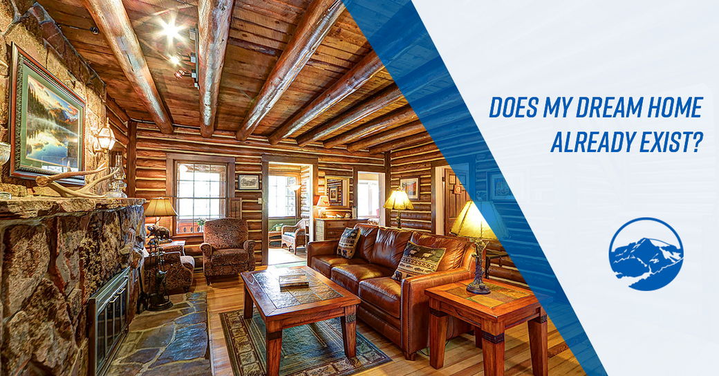 Does My Dream Home In Estes Park Already Exist?