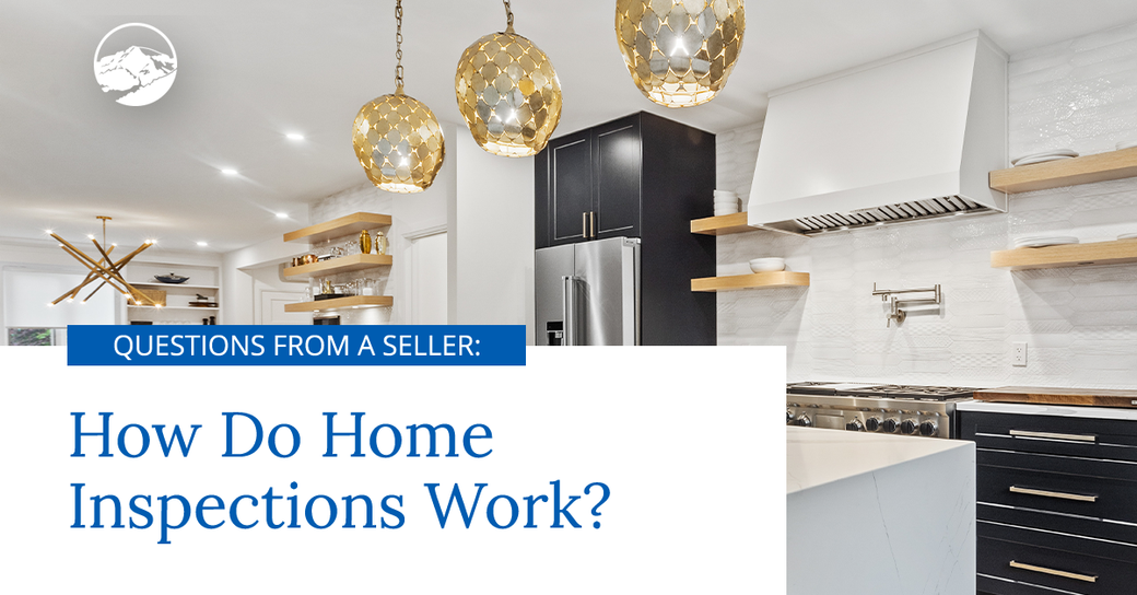 Questions From a Seller: How Do Home Inspections Work?