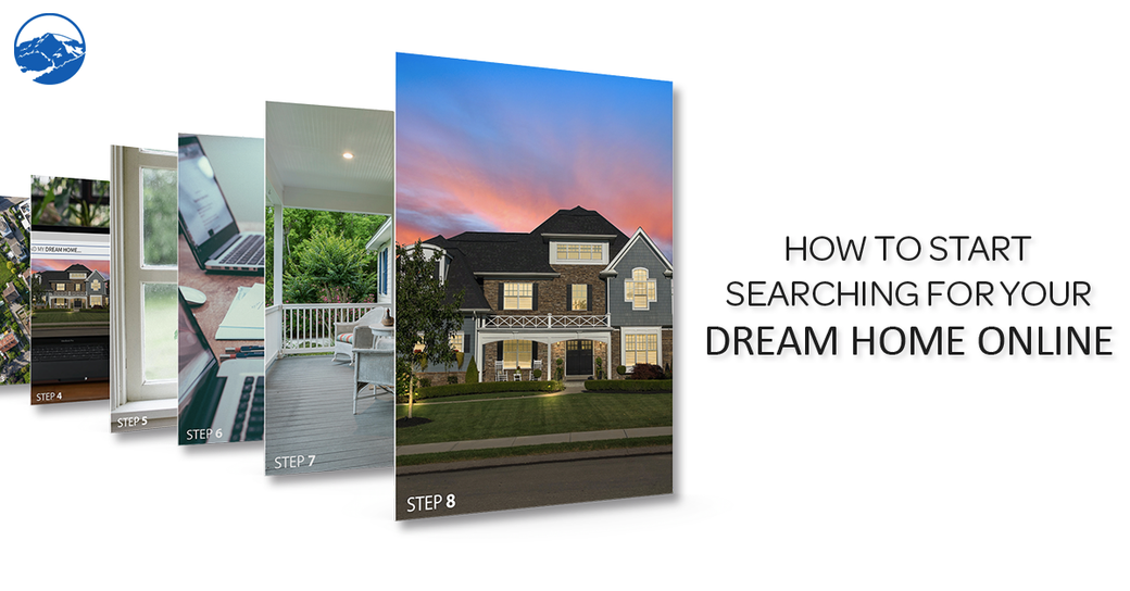 How to Start Searching For Your Dream Home Online