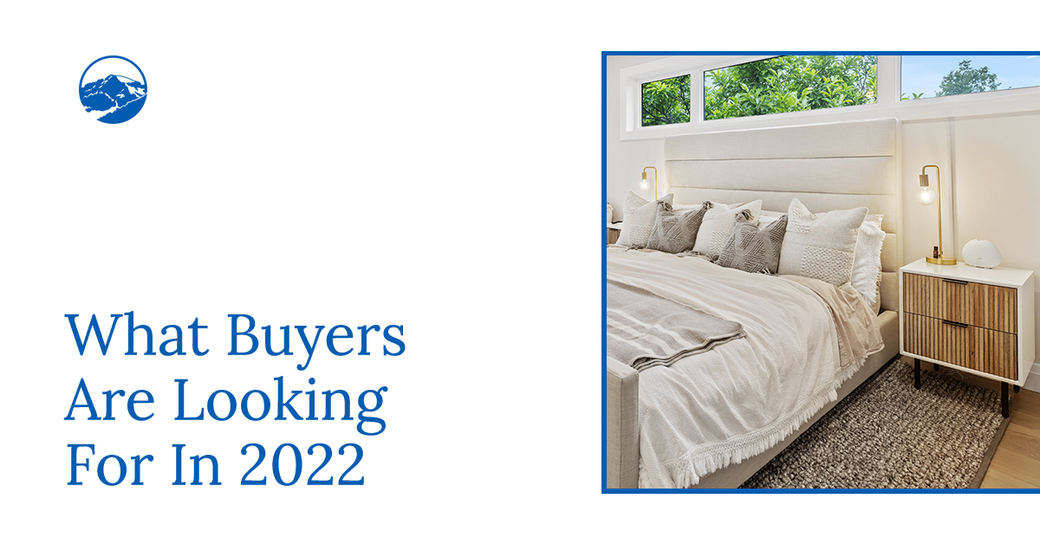 What Buyers Are Looking For In 2022