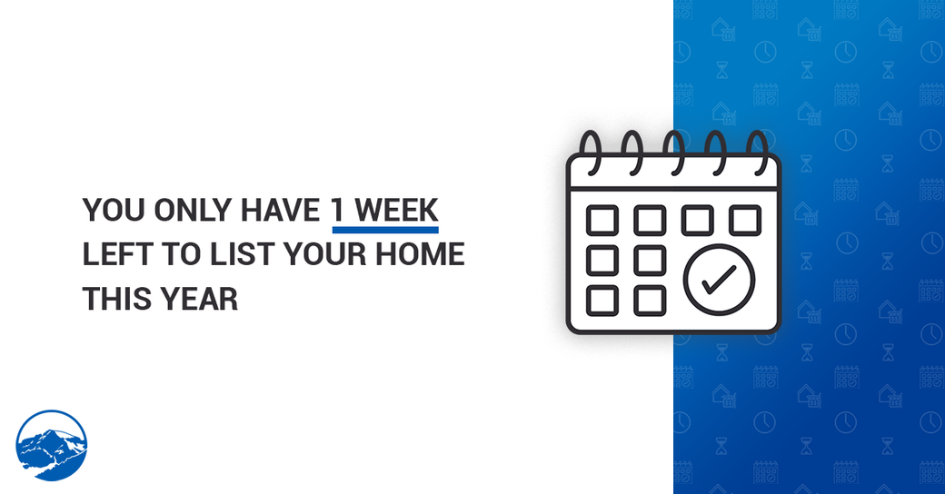 You Have 1 Week Left to List Your Home This Year