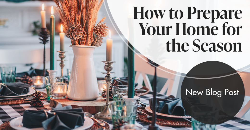How to Prepare Your Home for the Season