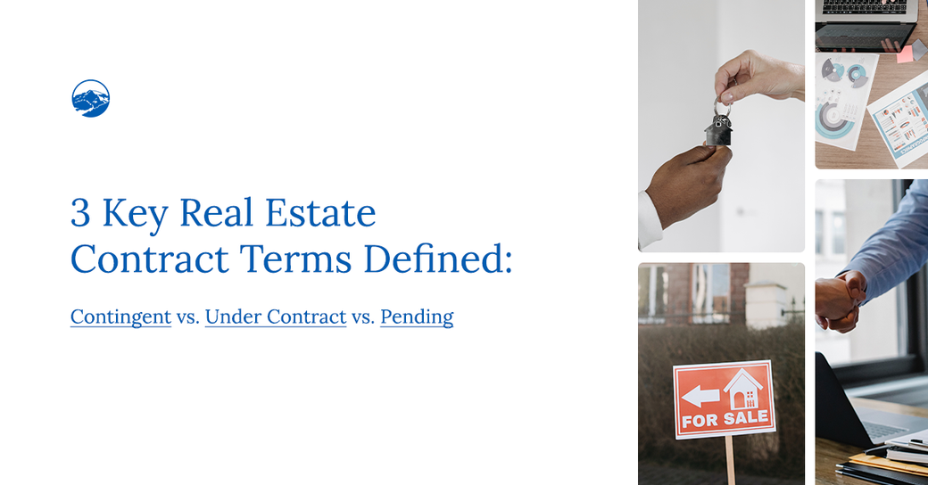 3 Key Real Estate Contract Terms Defined: Contingent vs. Under Contract vs. Pending