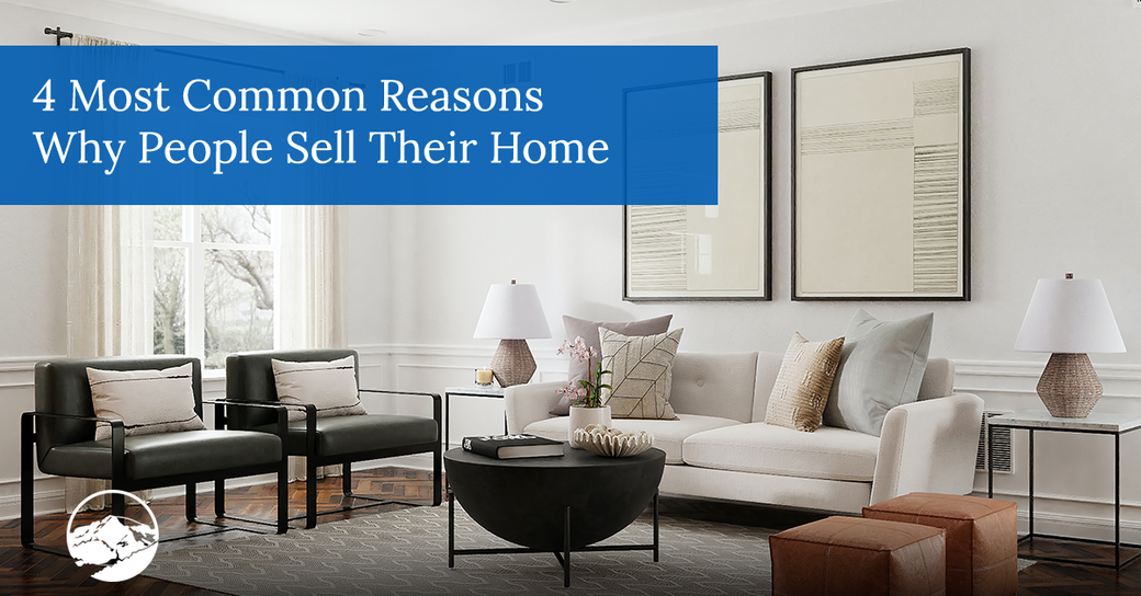4 Most Common Reasons Why People Sell Their Home