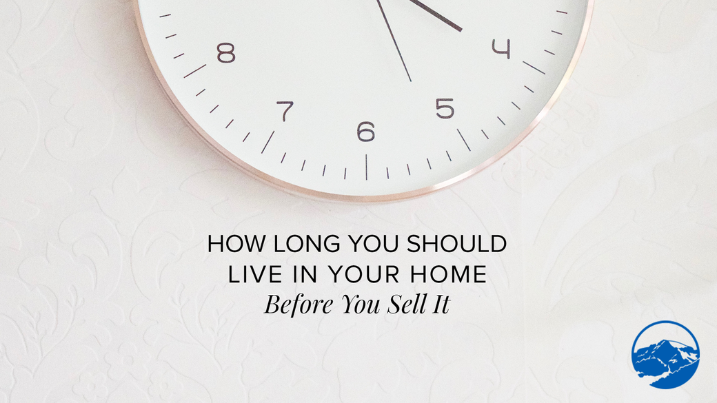 How Long You Should Live In Your Home Before You Sell It