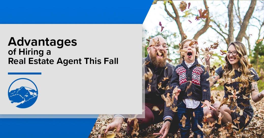 Advantages of Hiring a Real Estate Agent This Fall
