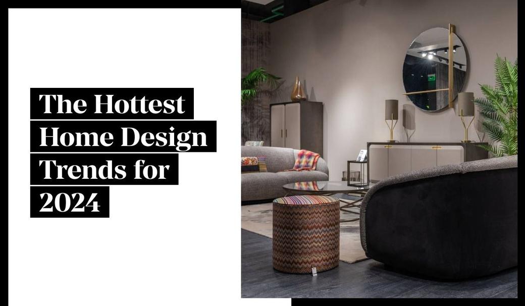 The Hottest Home Design Trends for 2024