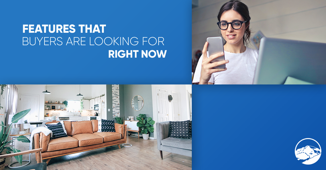 Features That Buyers Are Looking For Right Now