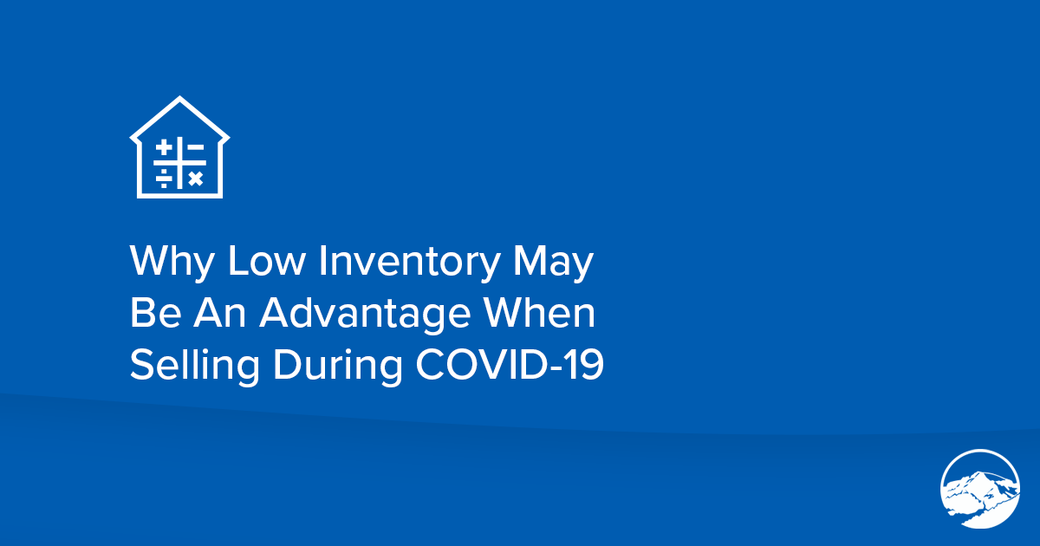Low Inventory Might Help You Sell Your Home During COVID