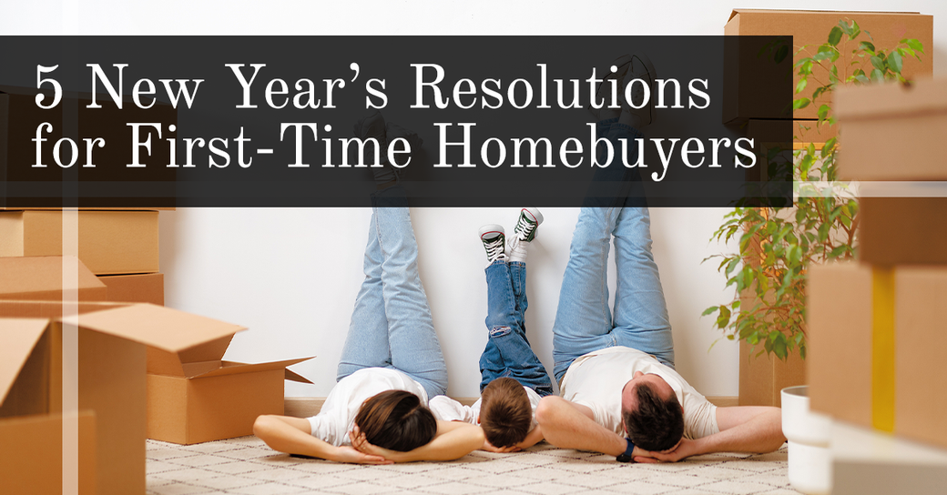 5 New Year’s Resolutions for First-Time Homebuyers