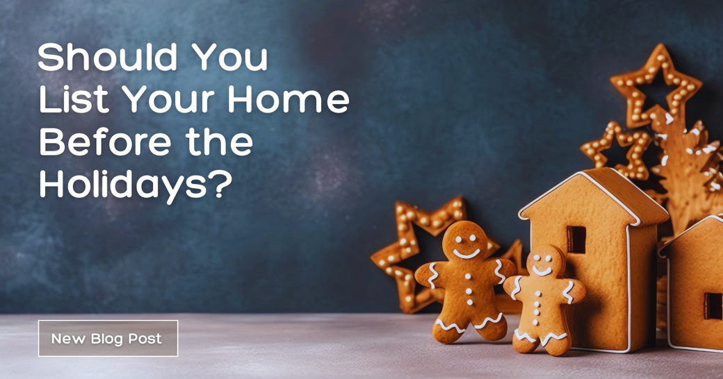 Should You List Your Home Before the Holidays?