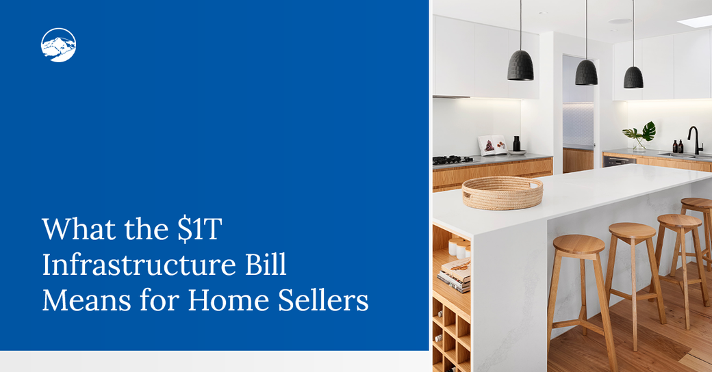 What the $1T Infrastructure Bill Means for Home Sellers