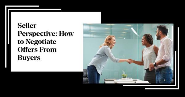 Seller Perspective: How to Negotiate Offers From Buyers,Gerald Mayo
