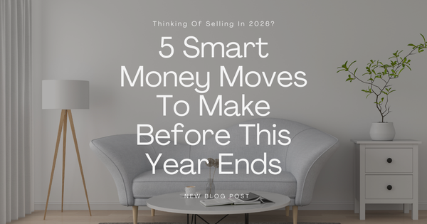 Thinking Of Selling In 2026? 5 Smart Money Moves To Make Before This Year Ends,Gerald Mayo