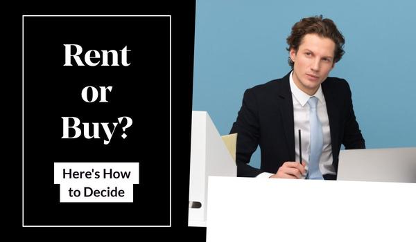 Rent or Buy? Here’s How to Decide,Gerald Mayo