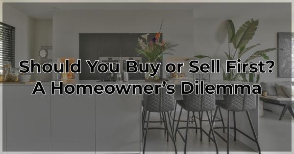 Should You Buy or Sell First? A Homeowner’s Dilemma,Gerald Mayo