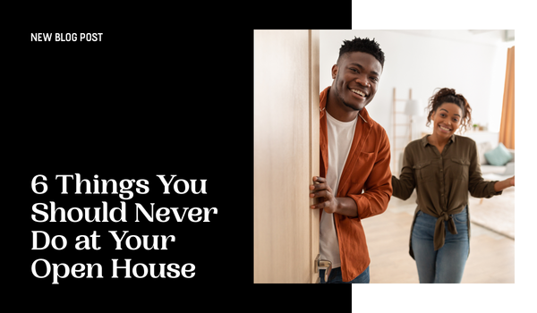 6 Things You Should Never Do at Your Open House,Gerald Mayo
