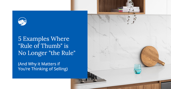 5 Examples Where "Rule of Thumb" is No Longer "the Rule." (And Why it Matters if You Are Thinking of Selling),Gerald Mayo
