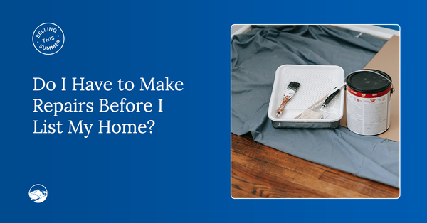 Selling This Summer: Do I Have to Make Repairs Before I List My Home?,Gerald Mayo