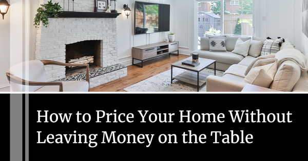 How to Price Your Home Without Leaving Money on the Table,Gerald Mayo