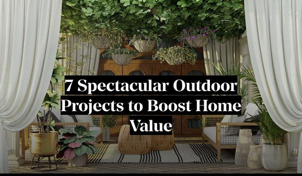 7 Spectacular Outdoor Projects to Boost Home Value,Gerald Mayo
