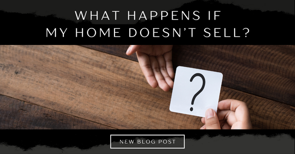 What Happens If My Home Doesn't Sell?,Gerald Mayo
