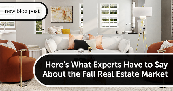 Here's What Experts Have to Say About the Fall Real Estate Market,Gerald Mayo