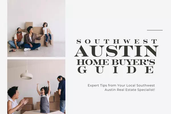 Southwest Austin Home Buyer's Guide