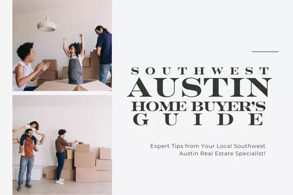 Southwest Austin Home Buyer's Guide