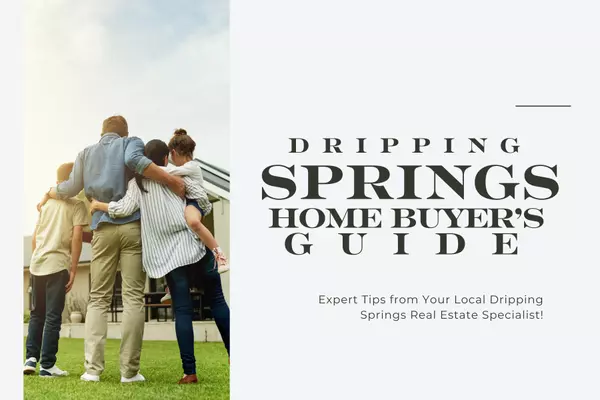 Dripping Springs Home Buyer's Guide
