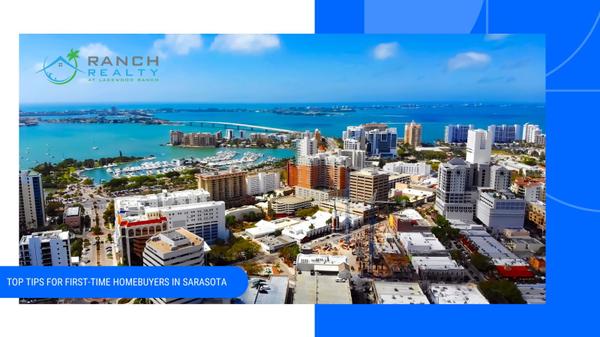 Top Tips for First-Time Homebuyers in Sarasota