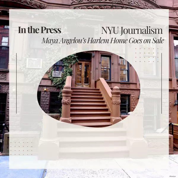 NYU Journalism: Maya Angelou's Harlem Home For Sale,NYU Journalism