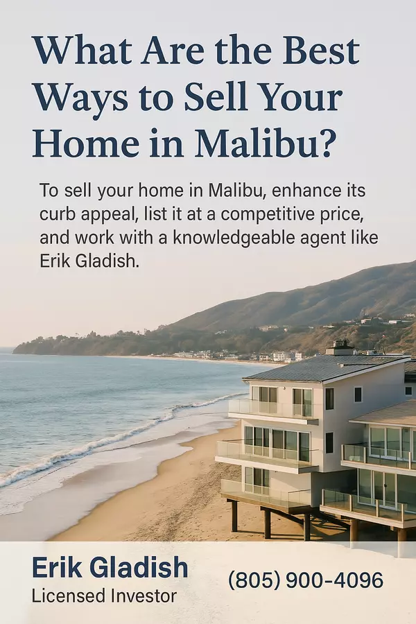 What Are the Biggest Mistakes to Avoid When You Sell Home in Malibu?,Erik Gladish